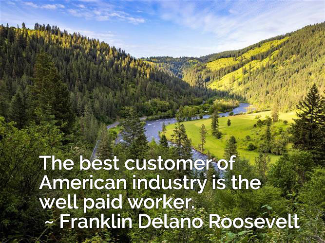 FDR best customer a well paid worker FDR best customer a well paid worker